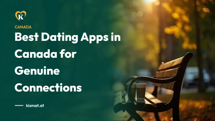 Kismat blog: Best Dating Apps in Canada for Genuine Connections