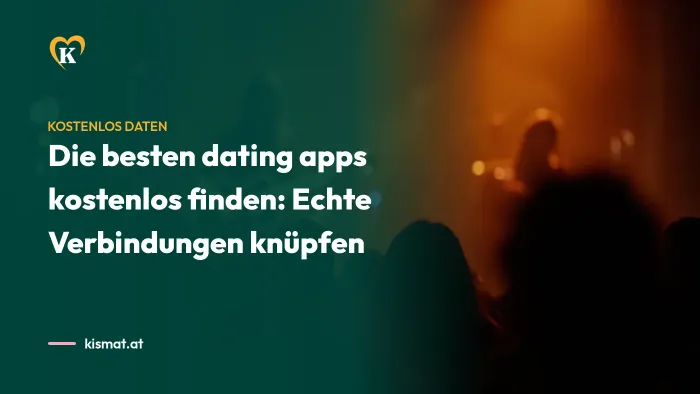 Kismat Blog: Die besten dating apps kostenlos finden: Echte Verbindungen knüpfen