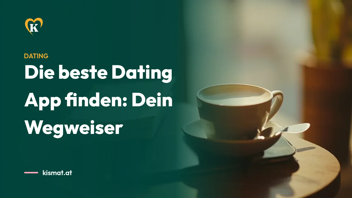 Kismat Blog: Die beste Dating App finden: Dein Wegweiser