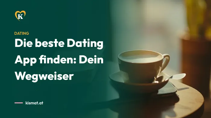 Kismat Blog: Die beste Dating App finden: Dein Wegweiser