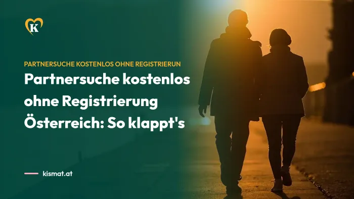 Partnersuche kostenlos ohne Registrierung Österreich: So klappt's